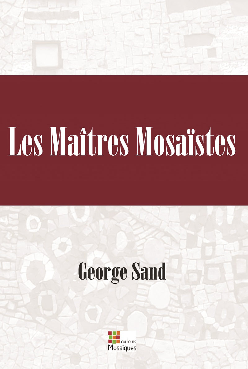 Les Maîtres Mosaïstes, roman de Georges Sand - Mosaïqu&